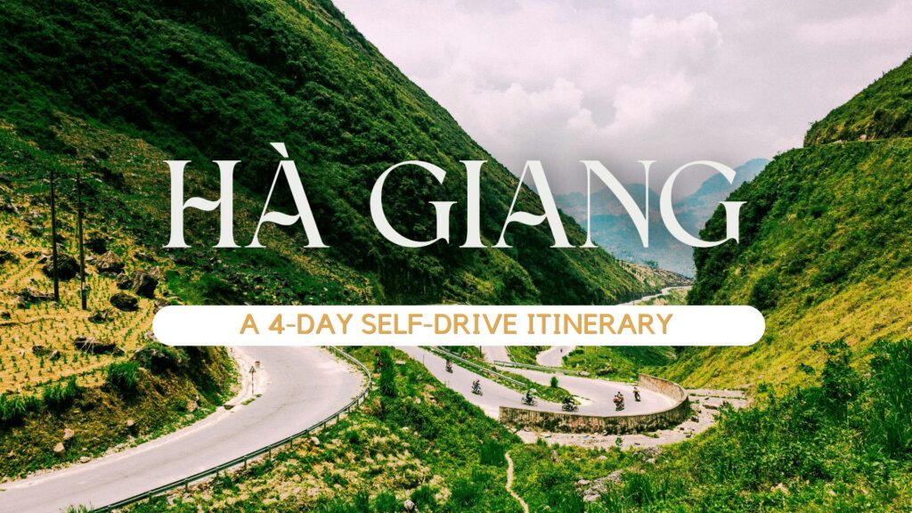 Ha Giang Loop: A 4-Day Self-Drive Journey (explore a new hidden gem)